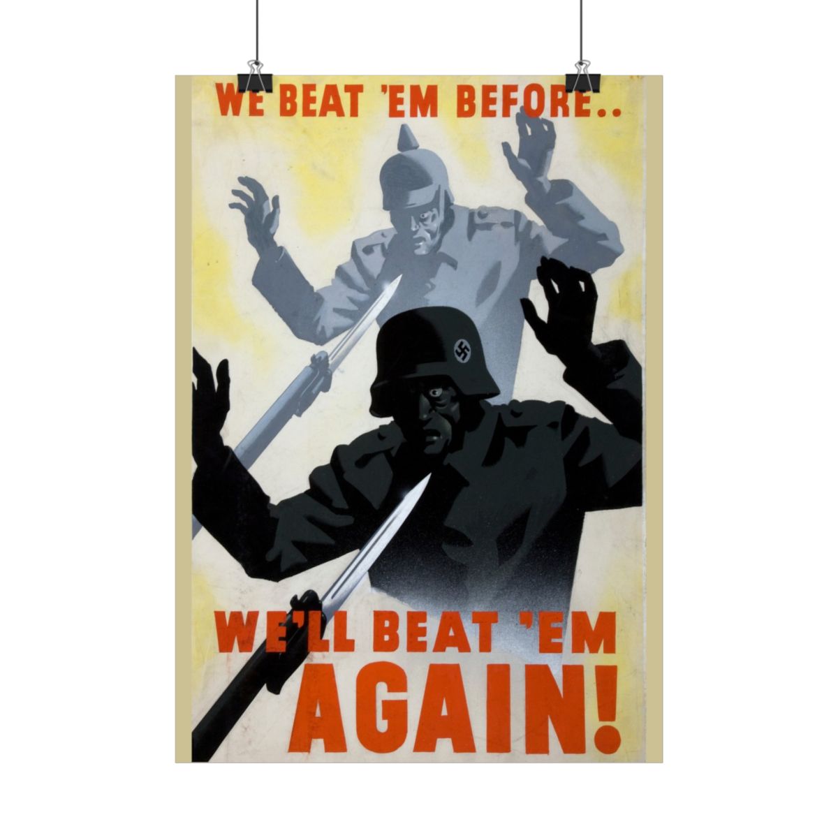 We beat 'em before WWII poster