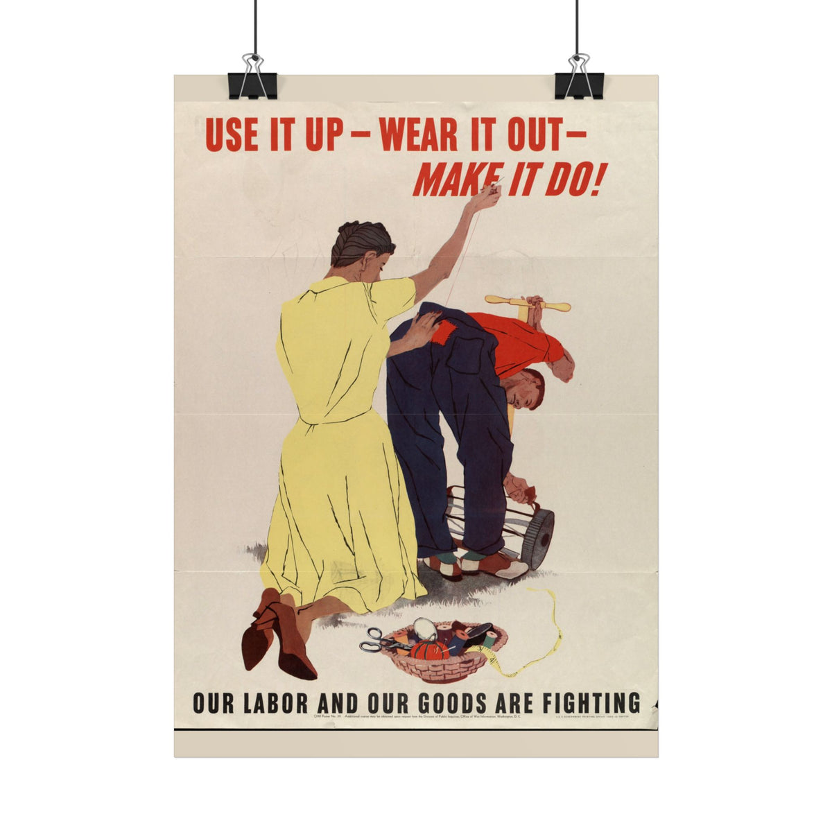 "Use It Up – Wear It Out – Make It Do!" – WWII American Propaganda Poster