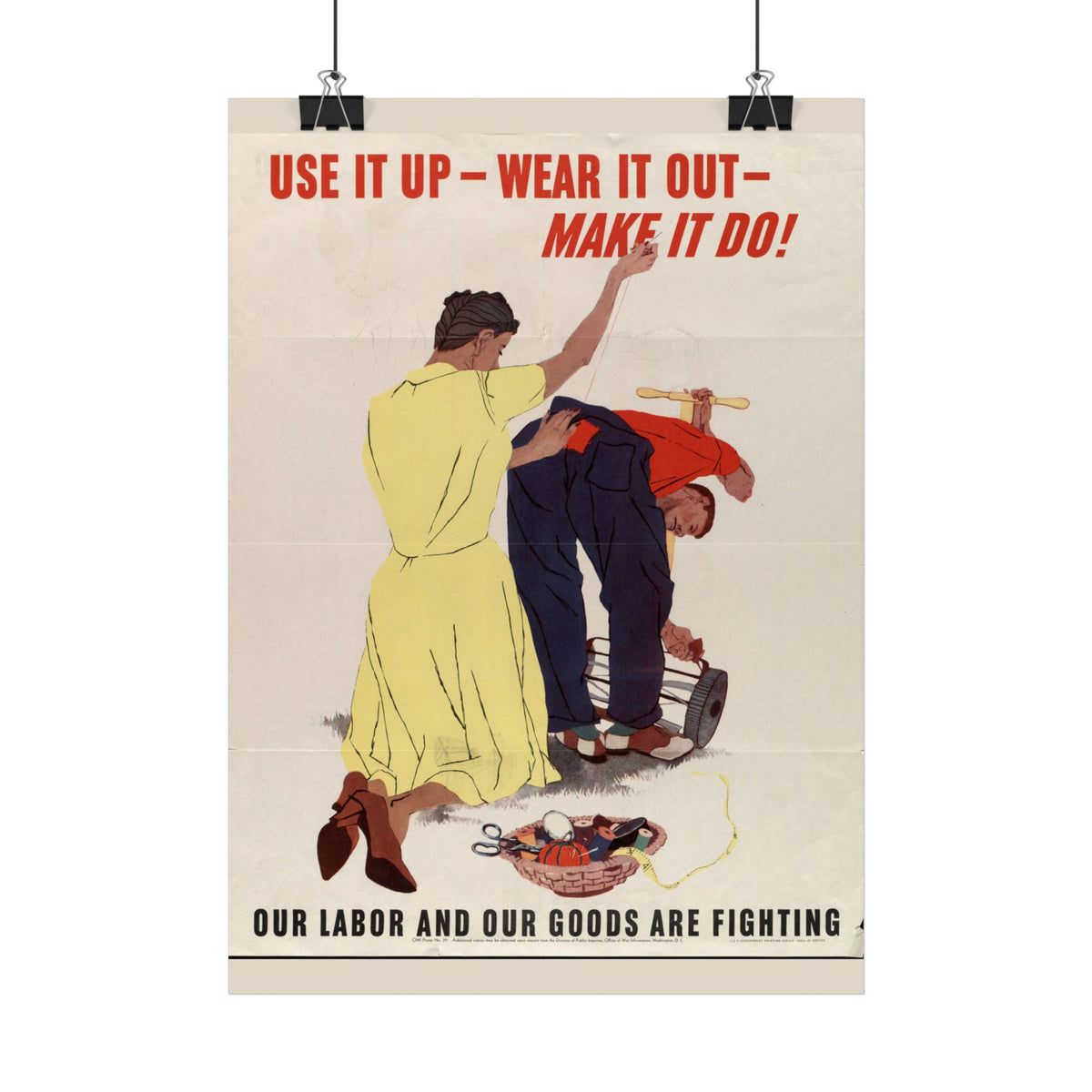 "Use It Up – Wear It Out – Make It Do!" – WWII American Propaganda Poster
