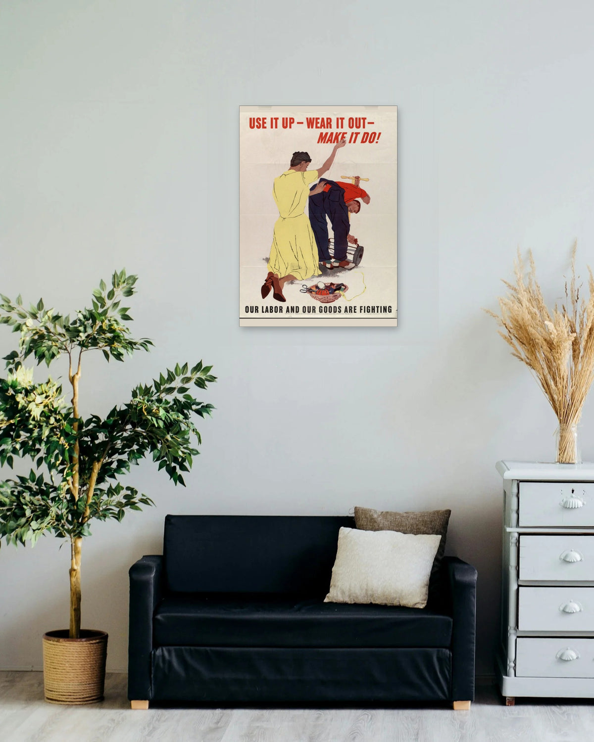 "Use It Up – Wear It Out – Make It Do!" poster on a living room wall